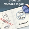 Tu decizi! Votează legal! 